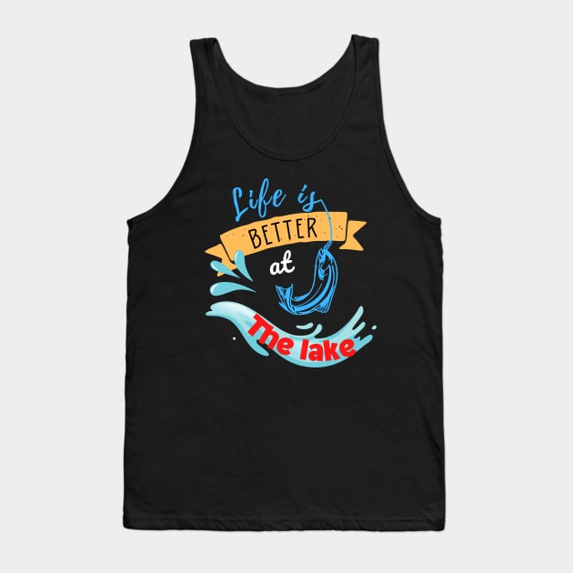 Life Is Better At Lake - Gift For Fishing Lovers, Fisherman Tank Top by Famgift